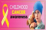 CHLDREN CANCER AWARENESS DAY